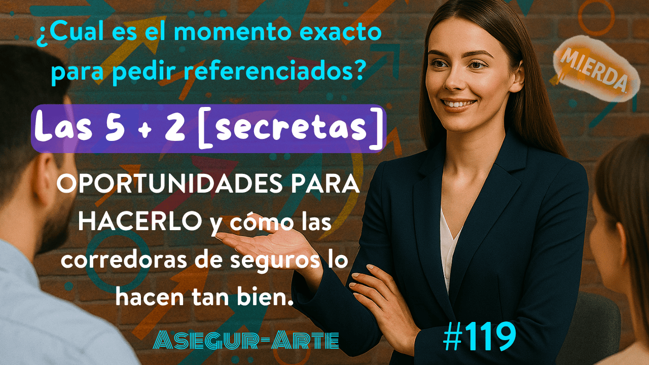 Referenciados para mediadores de seguros: las 5 mejores oportunidades para pedirlos con resultados | Referidos = Posicionamiento y Autoridad